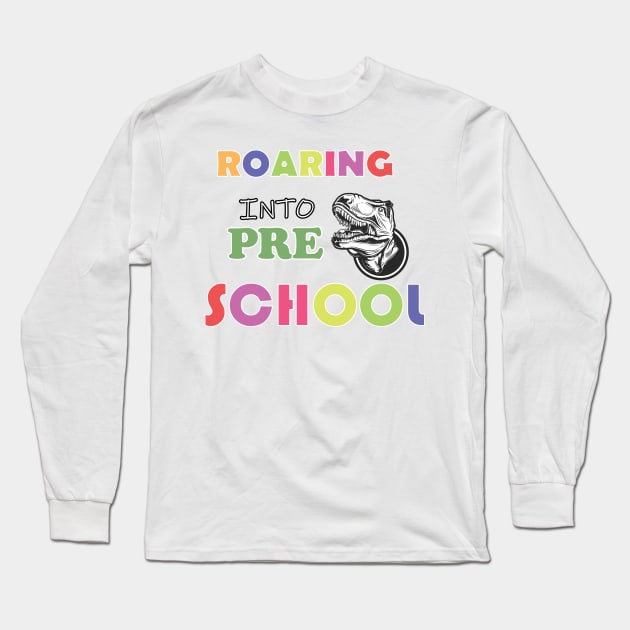 Roaring into Pre School Design Long Sleeve T-Shirt by OverView